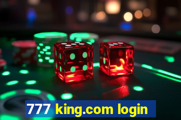 777 king.com login
